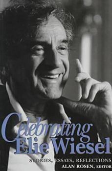 Hardcover Celebrating Elie Wiesel: Stories, Essays, Reflections Book