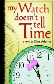 Paperback My Watch Doesn't Tell Time Book