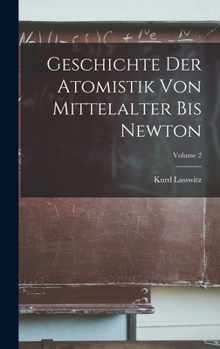Hardcover Geschichte der Atomistik von Mittelalter bis Newton; Volume 2 [German] Book