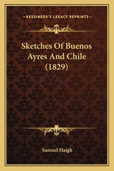 Paperback Sketches Of Buenos Ayres And Chile (1829) Book