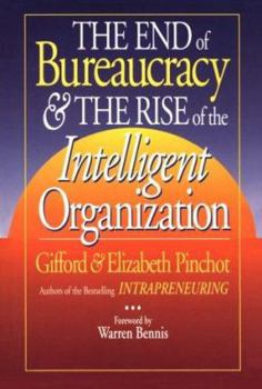 Hardcover End of Bureaucracy and the Rise of the Intelligent Organization Book