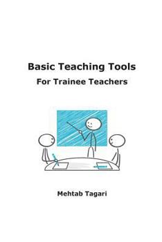 Paperback Basic Teaching Tools For Trainee Teachers Book