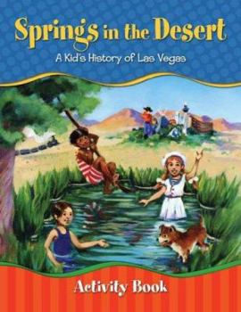 Paperback Spring's in the Desert: A Kid's History of Las Vegas Activity Book