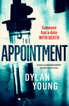 Paperback The Appointment: A Tense Psychological Thriller You Don't Want to Miss Book