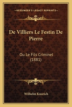 Paperback De Villiers Le Festin De Pierre: Ou Le Fils Criminel (1881) [German] Book