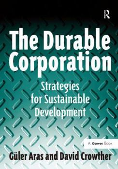 Hardcover The Durable Corporation: Strategies for Sustainable Development Book