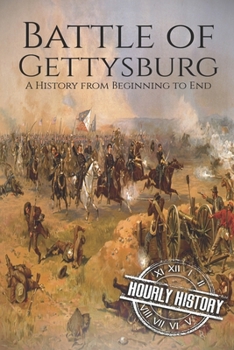 Paperback Battle of Gettysburg: A History from Beginning to End Book