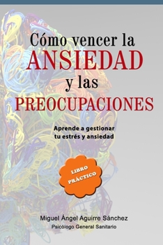 Paperback Cómo Vencer La Ansiedad Y Las Preocupaciones [Spanish] Book