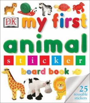 Hardcover My First Animal Sticker Board Book (My First series) Book