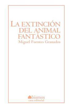 La extinción del animal fantástico