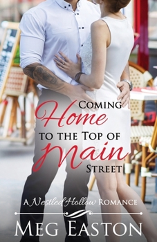 Coming Home to the Top of Main Street: A Sweet Small Town Romance - Book #0.5 of the Nestled Hollow