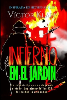 Paperback Infierno en el Jardín: La catástrofe que no debemos olvidar... [Spanish] Book
