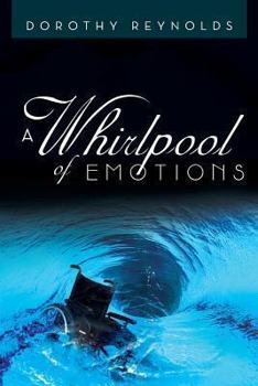 Paperback A Whirlpool of Emotions: The True Story of the Highs and Lows of Coping with Being Disabled Book