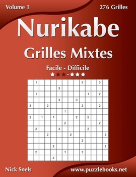 Paperback Nurikabe Grilles Mixtes - Facile à Difficile - Volume 1 - 276 Grilles [French] Book