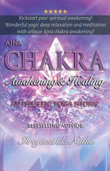 Paperback Ajna Chakra Awakening & Healing: Authentic Yoga Nidra Meditation Book