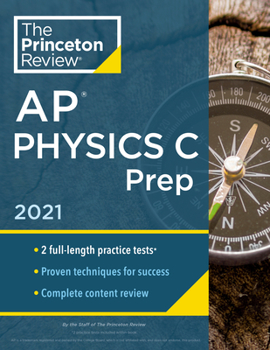 Paperback Princeton Review AP Physics C Prep, 2021: Practice Tests + Complete Content Review + Strategies & Techniques Book