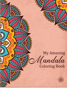 Paperback My Amazing Mandala Coloring Book: Coloring fun for kids and adults Book