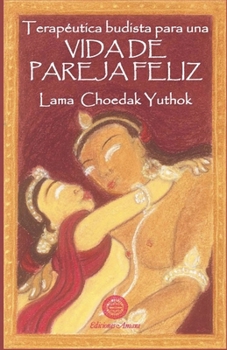 Paperback Terapeútica budista para una vida de pareja feliz [Spanish] Book