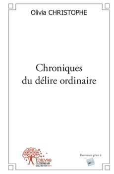 Paperback Chroniques du délire ordinaire [French] Book