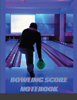 Bowling Score Notebook: Bowling Score Book 110 page 19 player 10 rounds / Bowling Game Record keeper Book / Best Gift for Bowling Lovers