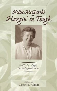 Kellie McGarrh's Hangin' in Tough: Mildred E. Doyle, School Superintendent (History of Schools and Schooling, V. 3.)