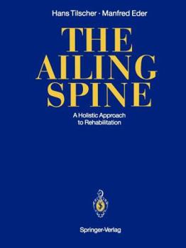 Paperback The Ailing Spine: A Holistic Approach to Rehabilitation Book