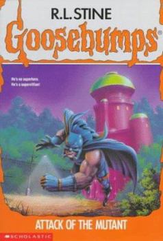 Attack of the Mutant - Book #25 of the Goosebumps