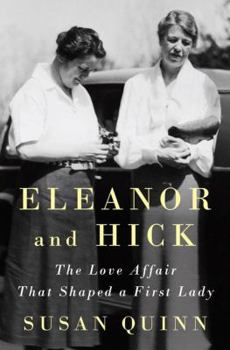 Hardcover Eleanor and Hick: The Love Affair That Shaped a First Lady Book