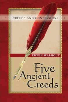 Paperback Five Ancient Creeds: A Pastoral and Theological Critique Book
