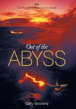 Hardcover Out of the Abyss: Can the Number of the Beast Be Solved? 666 Book