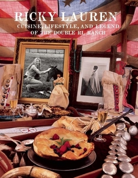 Hardcover Ricky Lauren: Cuisine, Lifestyle, and Legend of the Double Rl Ranch Book