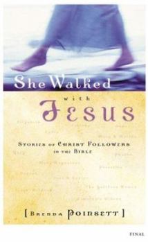 Paperback She Walked with Jesus: Stories of Christ Followers in the Bible Book