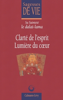 Paperback Clarté de l'esprit, Lumière du coeur [French] Book