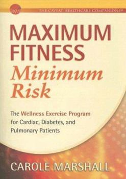 Paperback Maximum Fitness, Minimum Risk: The Wellness Exercise Program for Cardiac, Diabetes, Book