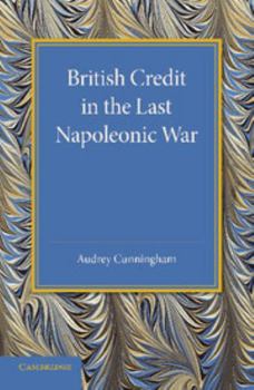 Paperback British Credit in the Last Napoleonic War Book