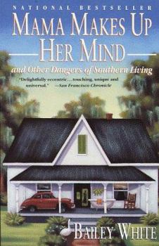 Paperback Mama Makes Up Her Mind: And Other Dangers of Southern Living Book