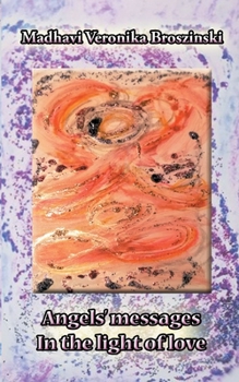 Paperback Angels' messages - In the light of love: Messages from the angels for YOU Book