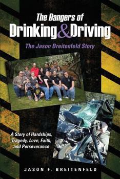 Paperback The Dangers of Drinking & Driving: The Jason Breitenfeld Story Book