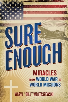 Paperback Sure Enough: Miracles From World War to World Missions Book