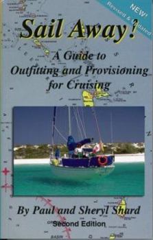 Paperback Sail Away!: A Guide to Outfitting and Provisioning for Cruising Book