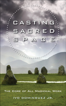 Paperback Casting Sacred Space: The Core of All Magickal Work Book