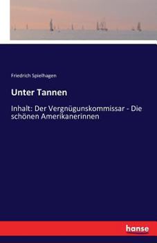 Paperback Unter Tannen: Inhalt: Der Vergnügunskommissar - Die schönen Amerikanerinnen [German] Book