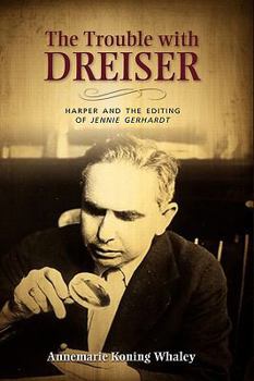 Hardcover The Trouble with Dreiser: Harper and the Editing of Jennie Gerhardt Book