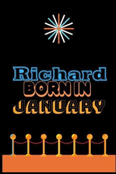 Paperback Richard Born In January: An Appreciation Gift - Gift for Men/Boys, Unique Present (Personalised Name Notebook For Men/Boys) Book