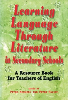 Paperback Learning Language Through Literature in Secondary Schools: A Resource Book for Teachers of English Book