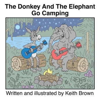 Paperback The Donkey And The Elephant Go Camping Book