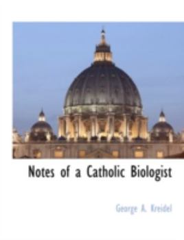 Paperback Notes of a Catholic Biologist Book