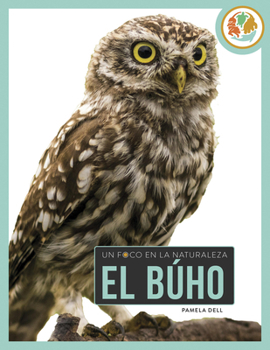 El búho (Un foco en la naturaleza) (Spanish Edition)