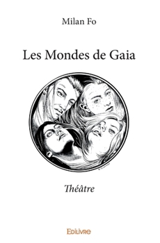 Paperback Les Mondes de Gaia: Théâtre [French] Book