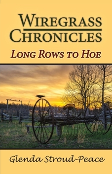 Paperback Wiregrass Chronicles: Long Rows to Hoe Book